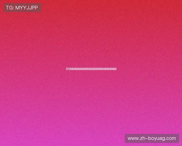 K8体育网站全面升级推出多项新功能，打造用户体验极致的体育娱乐平台
